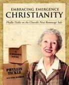 Tim Scorer, Phyllis Tickle, Phyllis/ Scorer Tickle - Embracing Emergence Christianity