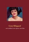 Gitte Klitgaard - Grete Klitgaard - min stolthed, min stjerne, min Mor