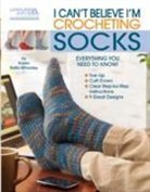 Karen Whooley, Karen Ratto-Whooley, Karen Whooley - I Can't Believe I'm Crocheting Socks