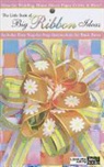Leisure Arts, Inc. Leisure Arts - The Little Book of Big Ribbon Ideas