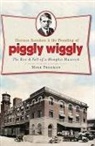 Mike Freeman - Clarence Saunders and the Founding of Piggly Wiggly