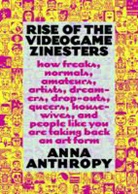 Anna Anthropy - Rise of the Videogame Zinesters