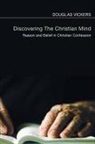 Douglas Vickers - Discovering the Christian Mind