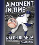 Ralph Branca, Traber (NRT)/ Branca Burns, Traber Burns - A Moment in Time