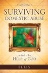 Ellis, Kenneth Ed. Ellis - Surviving Domestic Abuse