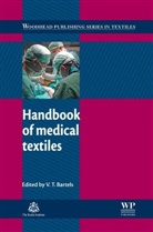 V (Bartels Scientific Consulting Gmbh Bartels, V. Bartels, V. T. (EDT) Bertels, V Bartels, V (Bartels Scientific Consulting Gmbh Bartels, V. Bartels... - Handbook of Medical Textiles