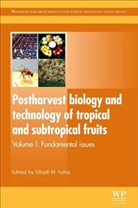 E. Yahia, E (Universidad Autonoma de Queretaro Yahia, E. Yahia, Elhadi M Yahia, Elhadi M (Universidad Autonoma de Queretaro Yahia, Elhadi M. Yahia... - Postharvest Biology and Technology of Tropical and Subtropical Fruits