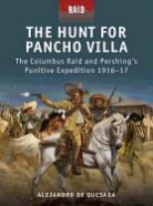 Alejandro de Quesada, Alejandro M. De Quesada, Alejandro Quesada, Alejandro De Quesada, Peter Dennis, Johnny Shumate... - The Hunt for Pancho Villa