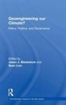 Jason J. Blackstock, Jason J. Low Blackstock, Jason Miller Blackstock, Jason/ Miller Blackstock, Sean Low, Jason Blackstock... - Geoengineering Our Climate?