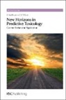 Royal Society of Chemistry, Alan G E Wilson, Alan G E (Lexicon Pharmaceuticals Wilson, Alan G. E. Wilson, David Rotella, David E. Thurston... - New Horizons in Predictive Toxicology