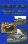 Greg Lambousy - Monster of the Deep: The Louisiana State Museum's Civil War-Era Submarine