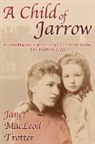 Janet Macleod Trotter, Janet MacLeod Trotter - A Child of Jarrow
