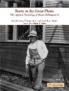 Harry Hollingworth, Lizette Royer Barton, Ludy T Benjamin, Ludy T. Benjamin, Ludy T. Benjamin Jr, Lizette Royer... - Roots in the Great Plains, Volume I