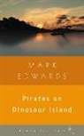 Mark Edwards - Pirates on Dinosaur Island