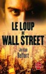 Belfort, J. Belfort, Jordan Belfort, Jordan (1962-....) Belfort, Jordan (1963?-....) Belfort, Belfort-j... - Le loup de Wall Street