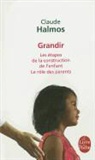 Claude Halmos, HALMOS, Claude Halmos, Claude (1946-....) Halmos, Halmos-c - Grandir : les étapes de la construction de l'enfant, le rôle des parents