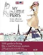 Anne-Flore Brunet,  Catherine Taret,  Collectif,  Eunet,  My Little Paris, Amandine Pechiodat... - The Best Kept Parisian Secrets