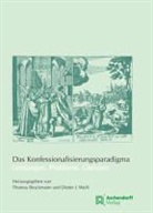 Brockman, Brockmann, Thomas Brockmann, Diete J Weiss, Weis, Dieter J Weiss... - Das Konfessionalisierungsparadigma - Leistungen, Probleme, Grenzen