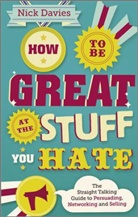 Davies, Nick Davies - How to Be Great At the Stuff You Hate