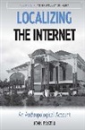 John Postill, Postill John - Localizing the Internet
