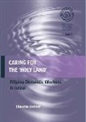 Claudia Liebelt, Liebelt Claudia - Caring for the ''Holy Land''