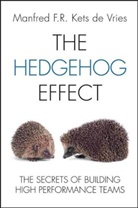 Kets de Vries, M Kets De Vries, Manfred F R Kets de Vries, Manfred F. R. Kets de Vries, Manfred F. R. (Fontainebleau Kets de Vries, Kets de Vries Manfred F. R.... - Hedgehog Effect
