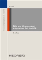 Wolfgang Brehm - Fälle und Lösungen zum Allgemeinen Teil des BGB