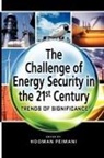 Pelmani, Hooman Peimani - The Challenge of Energy Security in the 21st Century