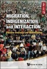 Leo Suryadinata, Leo Suryadinata, Leo Heng Chew Suryadinata - MIGRATION, INDIGENIZATION & INTERACTION