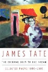 James Tate - The Eternal Ones of the Dream