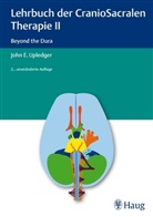 John E Upledger, John E. Upledger - Lehrbuch der CranioSacralen Therapie. Tl.2