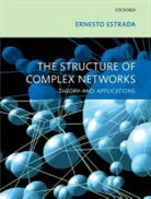 Ernesto Estrada, Ernesto (Chair in Complexity Science Estrada - The Structure of Complex Networks