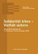 Erich Marks, ERIC MARKS, Steffen, Steffen, Wiebke Steffen - Solidarität leben - Vielfalt sichern Ausgewählte Beiträge des 14. Deutschen Präventationstages ( 8. und 9. Juni 2009 in Hannover )