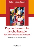 John F Clarkin, John F. Clarkin, Clarki, John F Clarkin, John F. Clarkin, Fonag... - Psychodynamische Psychotherapie der Persönlichkeitsstörungen