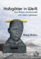 Mara Helies - Halbgötter in Weiß