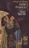 June Francis - Pirate's Daughter, Rebel Wife