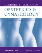 D. Keith Edmonds, Keith Edmonds, Keith D. Edmonds, Edmonds Keith, D. Keith Edmonds, Keith Edmonds - Dewhurst''s Textbook of Obstetrics and Gynaecology