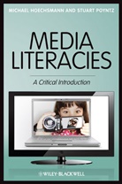 Hoechsmann, M Hoechsmann, Michae Hoechsmann, Michael Hoechsmann, Michael (Lakehead University Hoechsmann, Michael Poyntz Hoechsmann... - Media Literacies