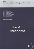 Joachim Winkler, Prof Dr Jost W Kramer, Krame, Jost W. Kramer, Prof. Dr. Jost W. Kramer, Prof. Dr. Jost W. Kramer; Prof. Dr. Andreas von Schubert; Prof. Dr. Karl Wolfhart Nitsch; Prof. Dr. Gunnar Prause; Prof. Dr. Andreas Weigand; Prof. Dr. Joachim Winkler... - Über das Ehrenamt