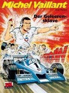 Jean Graton, Jean Graton, MOSAIK Steinchen für Steinchen Verlag + PROCOM Werbeagentur GmbH - Michel Vaillant - Bd.35: Michel Vaillant - Der Galeerensklave