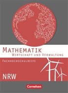 Garne Becker, Garnet Becker, Sandr Bödeker, Sandra Bödeker, Christa Hermes, Garnet Becker... - Mathematik Fachhochschulreife Wirtschaft: Mathematik - Fachhochschulreife - Wirtschaft - Nordrhein-Westfalen 2013