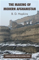B Hopkins, B. Hopkins, B. D. Hopkins - Making of Modern Afghanistan