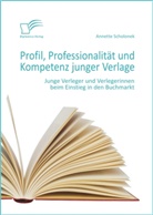 Annette Scholonek - Profil, Professionalität und Kompetenz junger Verlage