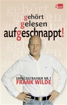 Frank Wilde - Gehört, gelesen, aufgeschnappt!
