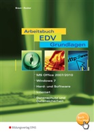 Brau, Fran Braun, Frank Braun, Rauber, Christoph Rauber - Arbeitsbuch EDV-Grundlagen Windows 7 und MS-Office 2007 / 2010