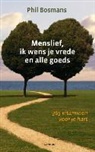 Phil Bosmans - Menslief, ik wens je vrede en alle goeds