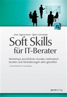 Björn Schneider, Uw Vigenschow, Uwe Vigenschow - Soft Skills für IT-Berater