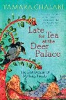Tamara Chalabi - Late for Tea at the Deer Palace