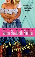 Susan Elizabeth Phillips - Call Me Irresistible