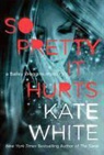 Kate White - So Pretty It Hurts